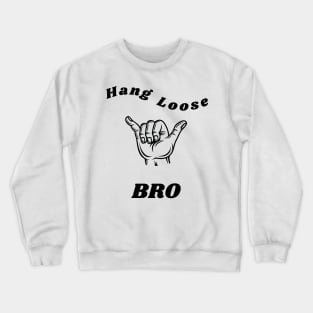 Throwing Shaka, Hang Loose Bro Crewneck Sweatshirt